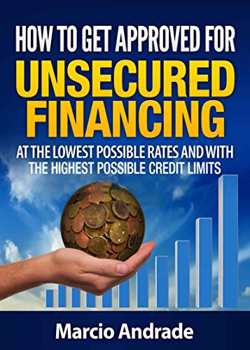 Get Funded!: How to Get Approved for Unsecured Financing at the Lowest Possible Rates and with the Highest Possible Credit Limits