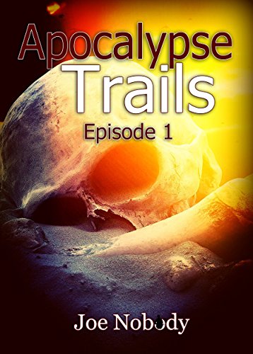 Apocalypse Trails: Episode 1 book cover