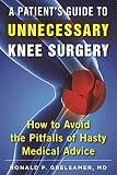 A Patients Guide To Unnecessary Knee Surgery How To Avoid The Pitfalls Of Hasty Medical Advice English Edition