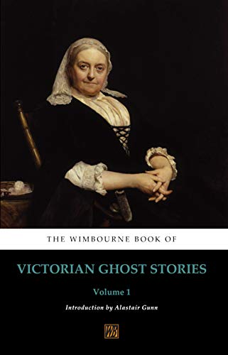 The Wimbourne Book of Victorian Ghost Stories: Volume 1 book cover