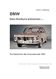 Bmw Dem Konkurs Entronnen Die Geschichte Der Automarke Seit 1960 German Edition