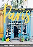 The New Paris The People Places Ideas Fueling A Movement English Edition