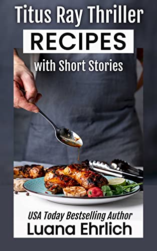 Titus Ray Thriller Recipes with Short Stories book cover