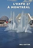 Montreals Expo 67 French Version French Edition