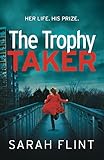 The Trophy Taker From The Bestselling Author Of Mummys Favourite Dc Charlotte Stafford Series Book 2 English Edition