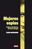 Mujeres Espas Intrigas Y Sabotaje Tras Las Lneas Enemigas Spanish Edition