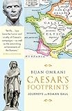 Caesars Footprints Journeys To Roman Gaul English Edition