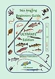Sea Angling Beginners Guide Ultimate Edition English Edition