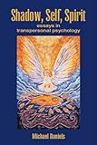 Shadow Self Spirit Essays In Transpersonal Psychology