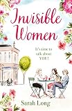 Invisible Women A Hilarious Feelgood Novel Of Love Motherhood And Friendship English Edition