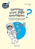 Comment On Fait Pipi Dans Lespace Petites Et Grandes Questions