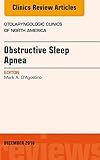 Obstructive Sleep Apnea An Issue Of Otolaryngologic Clinics Of North America Ebook The Clinics Surgery English Edition