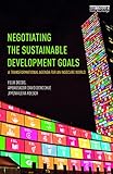 Negotiating The Sustainable Development Goals A Transformational Agenda For An Insecure World English Edition