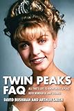 Twin Peaks Faq All Thats Left To Know About A Place Both Wonderful And Strange English Edition