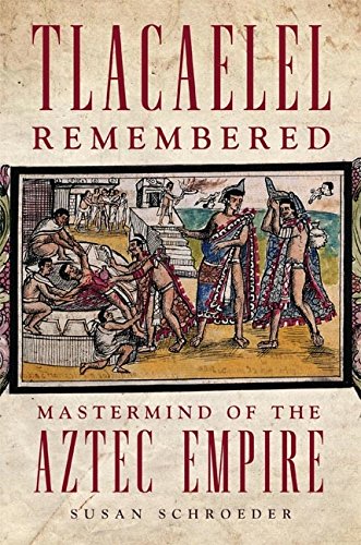 Tlacaelel Remembered (By: Susan Schroeder) cover