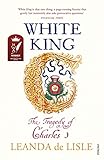 White King Charles I Traitor Murderer Martyr English Edition