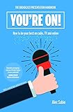 Youre On The Broadcast Presentation Handbook English Edition