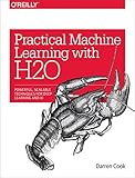 Practical Machine Learning With H2o Powerful Scalable Techniques For Deep Learning And Ai English Edition