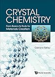 Crystal Chemistryfrom Basics To Tools For Materials Creation English Edition