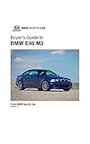 Buyers Guide To The Bmw E46 M3 Buying A Bmw M3 20012006 English Edition