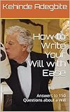 How To Write Your Will With Ease Answers To 150 Questions About A Will