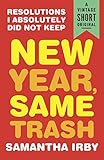 New Year Same Trash Resolutions I Absolutely Did Not Keep A Vintage Short English Edition