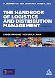 The Handbook Of Logistics And Distribution Management Understanding The Supply Chain English Edition