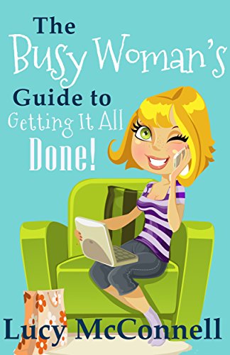 The Busy Woman's Guide to Getting It All Done book cover