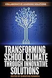 Transforming School Climate Through Innovative Solutions English Edition