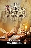 Mmoire Dencre Et De Cendres Tome 2 Romans Historiques