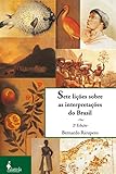 Sete Lies Sobre As Interpretaes Do Brasil Portuguese Edition