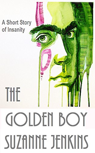 The Golden Boy: A Short Story of Insanity cover