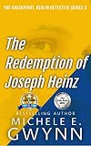 The Redemption of Joseph Heinz (The Checkpoint, Berlin Detective Series Book 3)
