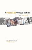 A Postcard Would Be Nice