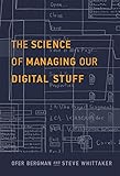 The Science Of Managing Our Digital Stuff The Mit Press English Edition