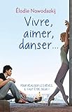 Vivre, Aimer, Danser... (l'histoire De Natalya T. 1)