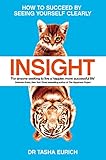 Insight How To Succeed By Seeing Yourself Clearly English Edition