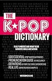 Kpop Dictionary Complete Collection Of Vol 13 500 Essential Korean Slang Words And Phrases Every Kpop Kdrama Kmovie Fan Should Know