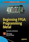 Beginning Fpga Programming Metal Your Brain On Hardware English Edition