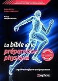 La Bible De La Prparation Physique Le Guide Scientifique Et Pratique Pour Tous Articles Sans C
