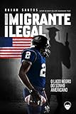 Imigrante Ilegal O Lado Negro Do Sonho Americano Ebook Portuguese Edition
