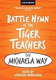 Battle Hymn Of The Tiger Teachers The Michaela Way English Edition