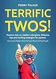 Terrific Twos Peaceful Parenting View On Toddlers Discipline Effective Tips And Working Strategies For Terrible Twos An Essential Parent Guide Of Cry Solutions For Parents English Edition