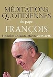 M%C3%A9ditations Quotidiennes Du Pape Fran%C3%A7ois : Hom%C3%A9lies De Sainte Marthe 2015 2016 (spiritualit%C3%A9)