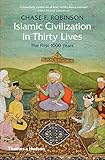 Islamic Civilization In Thirty Lives The First 1000 Years English Edition