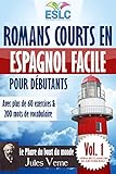 Romans Courts En Espagnol Facile Pour Dbutants Avec Plus De 60 Exercices 200 Mots De Vocabulaire Le Phare Du Bout Du Monde De Jules Verne Apprendre Du Lecture Eslc N 1 Spanish Edition