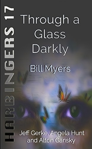 Through a Glass Darkly (By: Bill Myers) cover