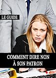 Comment Dire Non Son Patron Harclement Patron Travail Hirarchie Droit Des Femmes Respect