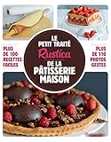 Le Petit Trait%C3%A9 Rustica De La P%C3%A2tisserie Maison   Plus De 100 Recettes Faciles (les Petits Trait%C3%A9s)