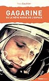 Gagarine Ou Le Rve Russe De Lespace